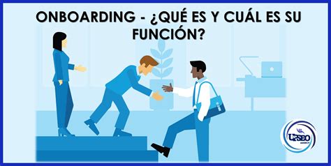 Onboarding Qué es y cuál es su función enero 2025