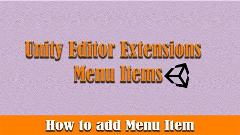 Unity Editor Extension Menu Item Adding MenuItem In Unity YouTube