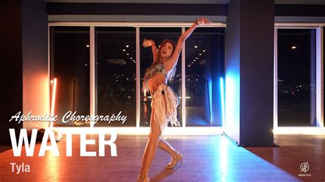 Water Tyla Aphrodite Choreography Urban Play Dance Academy Youtube