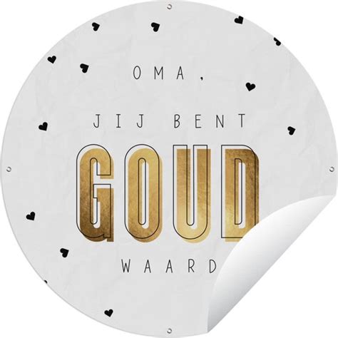 Tuincirkel Spreuken Oma Jij Bent Goud Waard Quotes Oma 90x90 Cm