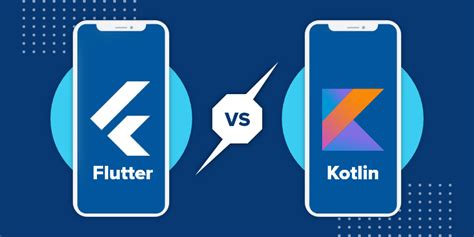 Flutter Vs Kotlin Which Is Best For Cross Platform App Development