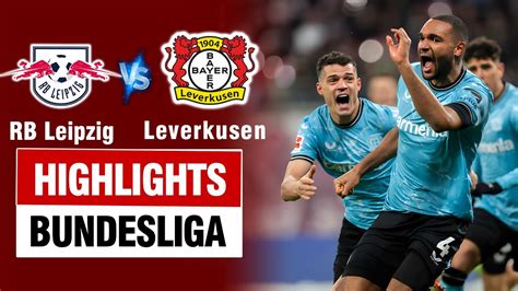 Highlights Rb Leipzig Vs Bayer Leverkusen Ngược Dòng điên Rồ Ngả Mũ Thán Phục Xabi Alonso