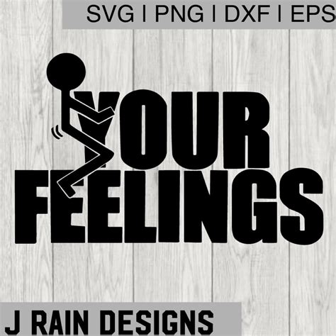 Fuck Your Feelings SVG Meme SVG Meme Png Funny Svg Etsy India