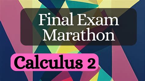 Reviewing Calculus 2 Final Exam Marathon Youtube