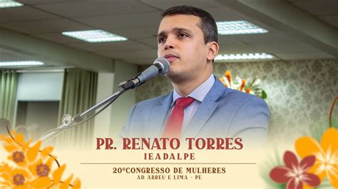 Pr Renato Torres 20º Congresso de Mulheres Ieadalpe 16 07 2024