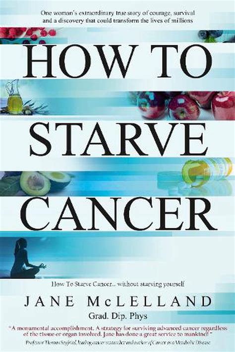 How To Starve Cancer By Jane Mclelland Paperback 9780951951736 Buy