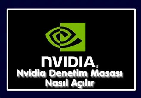 Nvidia Denetim Masası Nasıl Açılır Teknoltan