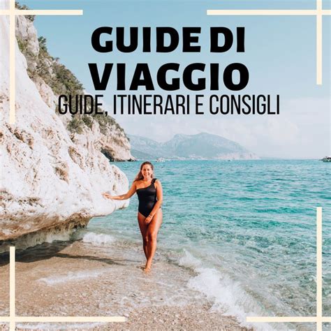 Guide Itinerari E Consigli Per Organizzare I Tuoi Viaggi Nel