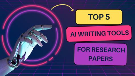 Top 5 AI Writing Tools for Research Papers - CHANDRAS EDU