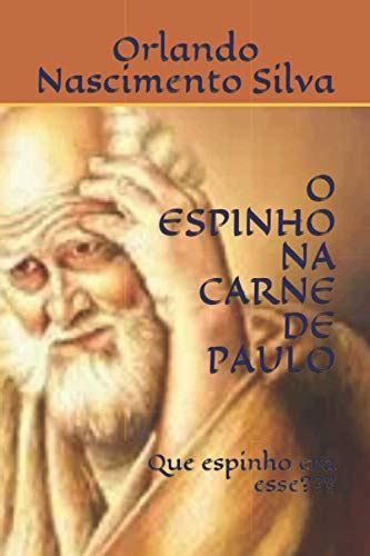 O Espinho Na Carne De Paulo Que Espinho Era Esse By Prof Orlando