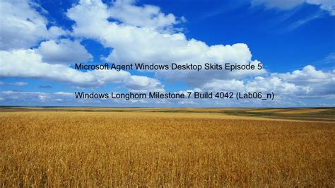 Microsoft Agent Windows Desktop Skits Ep5 Windows Longhorn Milestone 7 Build 4042 Lab06 N