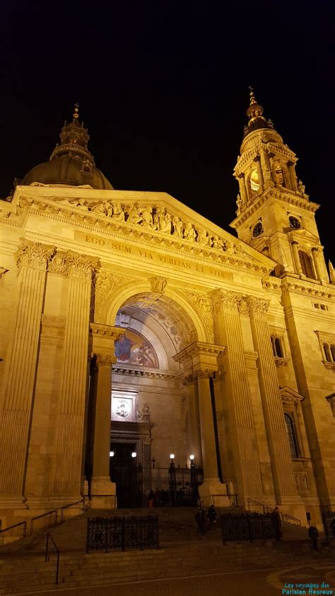 La basilique Saint Étienne de Budapest Le Parisien Heureux en Hongrie