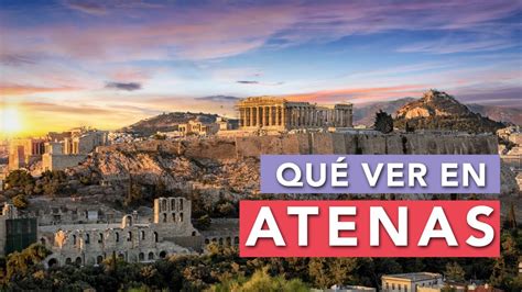 Qu Ver En Atenas Lugares Imprescindibles Youtube