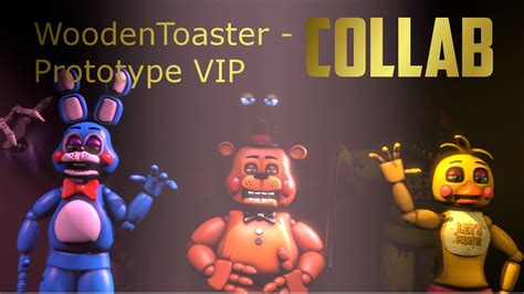 Fnaf Sfm Woodentoaster Prototype Vip Collab Youtube