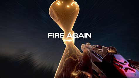 Fire Again Valorant Champions Valorant Montage Youtube