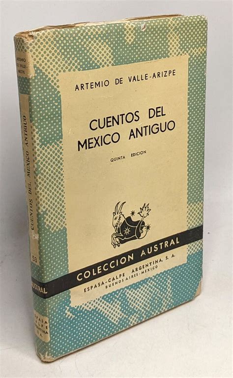 Cuentos Del Mexico Antiguo Quinta Edicio Coleccion Austral By