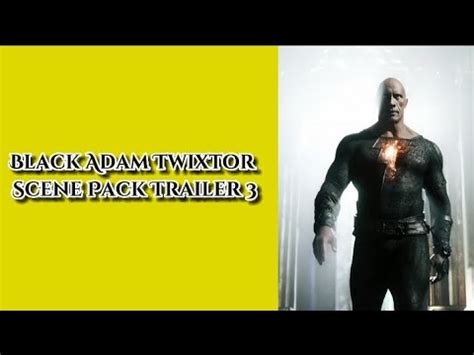 Black Adam Twixtor Scene Pack From Trailer 3 YouTube