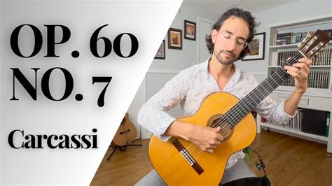 Performance Op 60 Etude No 7 Matteo Carcassi YouTube