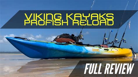 Fishing Kayak Review Viking Kayaks Profish Reload Youtube