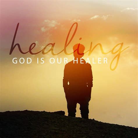 Healing God Is Our Healer Walking By Faith