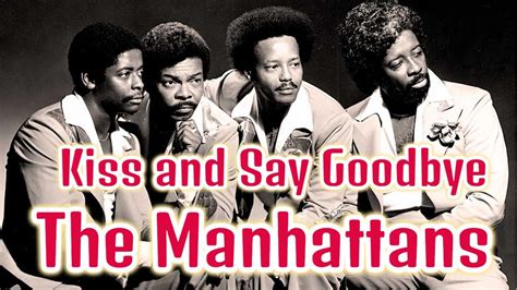 The Manhattans Kiss And Say Goodbye YouTube