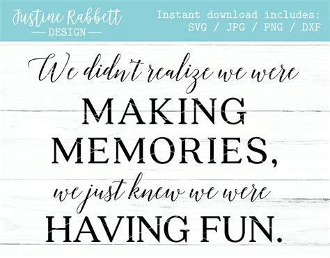 We Didnt Realize We Were Making Memories We Just Knew We Were Having Fun Wood Sign Design