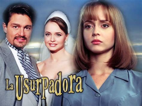 Telenovelas De México La Usurpadora