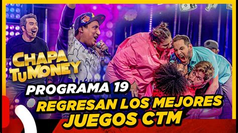 Chapa Tu Money Programa Regresan Los Mejores Juegos De Ctm Youtube