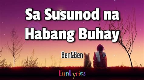 Ben Ben Sa Susunod Na Habang Buhay Lyrics Video YouTube