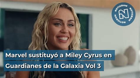 Marvel Sustituy A Miley Cyrus En Guardianes De La Galaxia Youtube