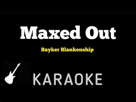 Bayker Blankenship Maxed Out Karaoke Guitar Instrumental By