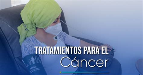 Tratamientos Para El Cáncer Clínica De Alta Especialidad