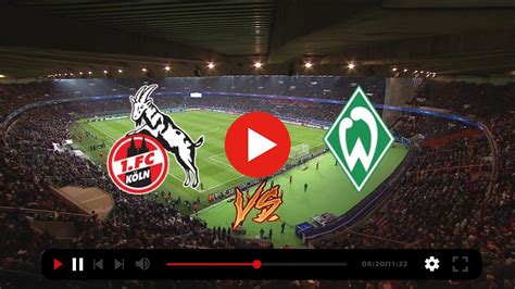 K Ln Gegen Werder Bremen Im Tv Wer Zeigt Bertr Gt Fc K My Site