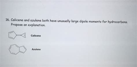 Solved 16 Calicene And Azulene Both Have Unusually Large