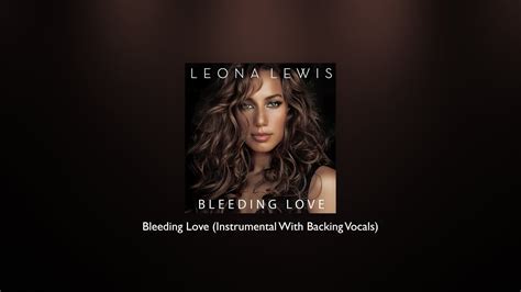 Leona Lewis Bleeding Love Instrumental With Backing Vocals Youtube