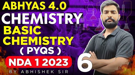 NDA Basic Chemistry Classes 2023 Abhyas 4 0 Complete Batch For NDA 1