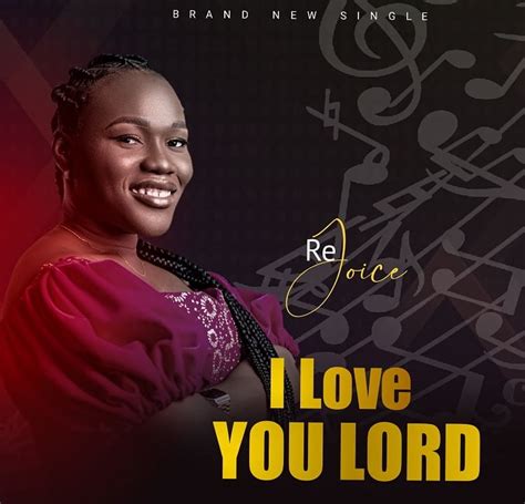 I Love You Lord Rejoice [download] Gospel Songs Mp3