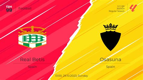 Real Betis Vs Osasuna Match Prediction Football Tips Gg