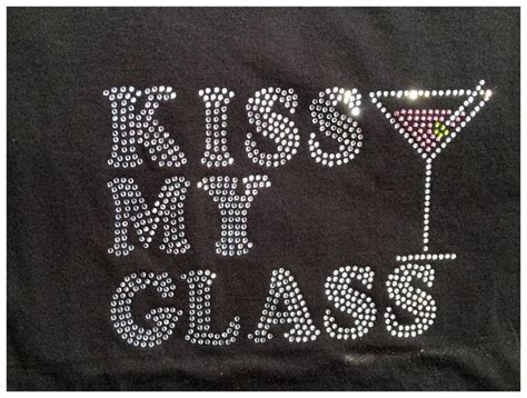 Rhinestone Kiss My Glass Martini Drinking Bling Shirt By Blingnink On