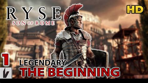 Ryse Son Of Rome The Beginning Gameplay Walkthrough On LEGENDARY