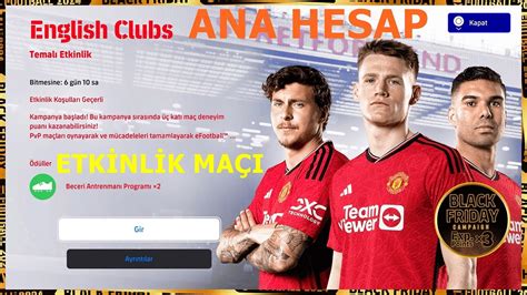 Efootball Ana Hesap Engl Sh Clubs Temali Etk Nl K Ma I V E Ra