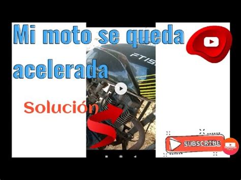 Porque mi moto se queda acelerada Solución YouTube