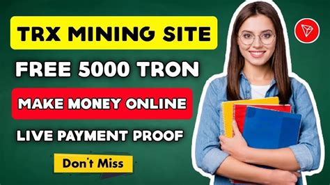 Best Tron Trx Cloud Mining Website Trx New Site Today Trx Mining