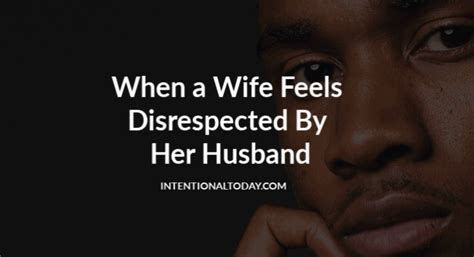 Husband Doesnt Respect Me 5 Things You Should Do