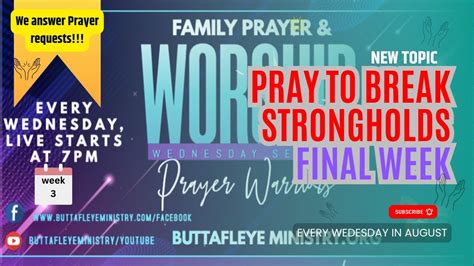 Prayer To Break Strongholds Final Day Wednesday Night Prayer Worship