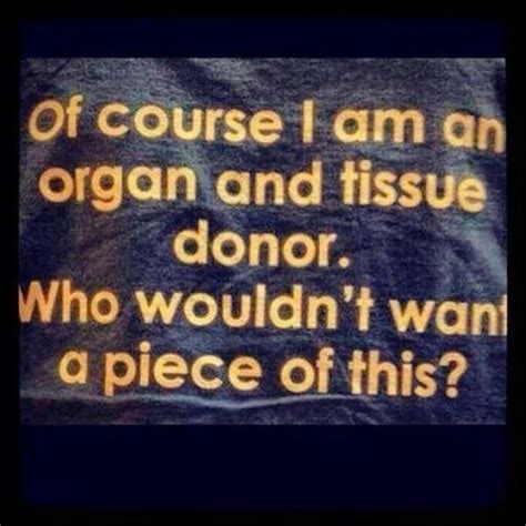 Funny Organ Donor Dump A Day