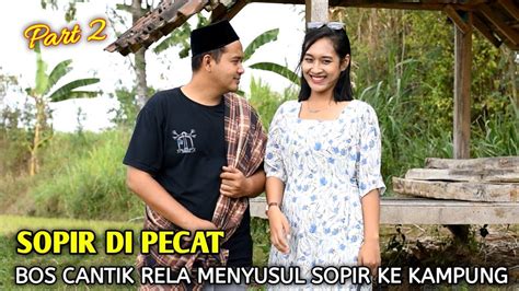 BOS CANTIK RELA MENYUSUL SOPIR NYA YANG DI PECAT KE KAMPUNG LIHAT APA