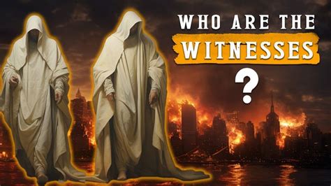 Who Are The Two Witnesses In The End Times Tribulation Revelation