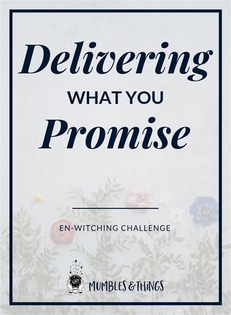 Delivering What You Promise — Mumbles And Things