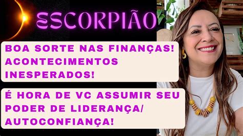 EscorpiÃo ♏️ Boa Sorte Nas Finanças Acontecimentos Inesperados•poder